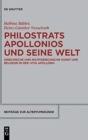 Image for Philostrats Apollonios und seine Welt : Griechische und nichtgriechische Kunst und Religion in der >Vita Apollonii&lt;