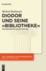 Image for Diodor und seine &quot;Bibliotheke&quot; : Weltgeschichte aus der Provinz