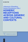 Image for Homeric receptions across generic and cultural contexts