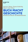 Image for BUCH MACHT GESCHICHTE: Beitrage zur Verlags- und Medienforschung