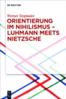 Image for Orientierung im Nihilismus - Luhmann meets Nietzsche