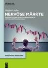 Image for Nervose Markte: Materielle und leibliche Praktiken im virtuellen Finanzhandel