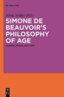Image for Simone de Beauvoir&#39;s philosophy of age  : gender, ethics, and time