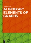 Image for Algebraic elements of graphs