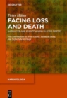 Image for Facing loss and death  : narrative and eventfulness in lyric poetry