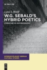 Image for W.G. Sebald&#39;s hybrid poetics  : literature as historiography