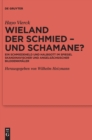 Image for Wieland der Schmied – und Schamane? : Ein Schmiedeheld und Halbgott im Spiegel skandinavischer und angelsachsischer Bilddenkmaler