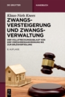 Image for Zwangsversteigerung und Zwangsverwaltung: Der Vollstreckungsablauf von der Verfahrensanordnung bis zur Erlosverteilung