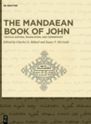 Image for The Mandaean Book of John : Critical Edition, Translation, and Commentary