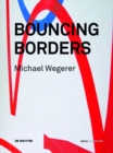 Image for Michael Wegerer. Bouncing Borders: Daten, Skulptur Und Grafik / Data, Sculpture and Graphic