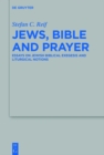 Image for Jews, Bible and Prayer: Essays On Jewish Biblical Exegesis and Liturgical Notions