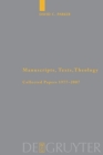 Image for Manuscripts, texts, theology  : collected papers 1977-2007