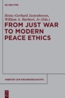 Image for From just war to modern peace ethics