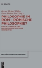 Image for Philosophie in Rom - Romische Philosophie? : Kultur-, literatur- und philosophiegeschichtliche Perspektiven