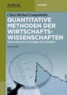 Image for Quantitative Methoden der Wirtschaftswissenschaften : Verstehen durch Aufgaben und Losungen