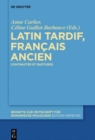 Image for Latin tardif, francais ancien : Continuites et ruptures