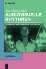 Image for Audiovisuelle Rhythmen: Filmmusik, Bewegungskomposition und die dynamische Affizierung des Zuschauers : 3