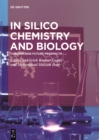 Image for In silico chemistry and biology: current and future prospects