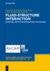 Image for Fluid-Structure Interaction: Modeling, Adaptive Discretisations and Solvers : 20