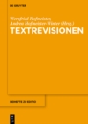 Image for Textrevisionen: Beitrage der internationalen Fachtagung der Arbeitsgemeinschaft fur germanistische Edition, Graz, 17. bis 20. februar 2016