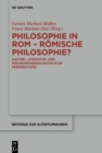 Image for Philosophie in Rom - Romische Philosophie?: Kultur-, literatur- und philosophiegeschichtliche Perspektiven