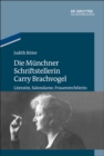 Image for Die Munchner Schriftstellerin Carry Brachvogel: Literatin, Salondame, Frauenrechtlerin