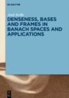 Image for Denseness, Bases and Frames in Banach Spaces and Applications