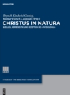 Image for Christus in natura : Quellen, Hermeneutik und Rezeption des Physiologus