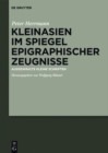 Image for Kleinasien im Spiegel epigraphischer Zeugnisse: Ausgewahlte kleine Schriften