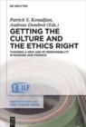Image for Getting the Culture and the Ethics Right : Towards a New Age of Responsibility in Banking and Finance