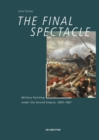 Image for Final Spectacle: Military Painting under the Second Empire, 1855-1867