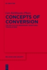 Image for Concepts of Conversion: The Politics of Missionary Scriptural Translations