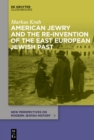 Image for American Jewry and the Re-invention of the East European Jewish Past