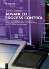 Image for Advanced Process Control: PID-Basisregelungen, Vermaschte Regelungsstrukturen, Softsensoren, Model Predictive Control