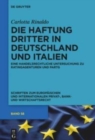 Image for Die Haftung Dritter in Deutschland und Italien : Eine handelsrechtliche Untersuchung zu Ratingagenturen und PartG