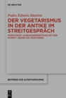 Image for Der Vegetarismus in der Antike im Streitgesprach: Porphyrios&#39; Auseinandersetzung mit der Schrift >Gegen die Vegetarier