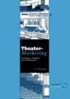 Image for Theatermarketing: Grundlagen, Methoden und Praxisbeispiele