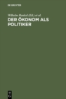Image for Der Okonom als Politiker: Europa, Geld und die soziale Frage. Festschrift fur Wilhelm Nolling