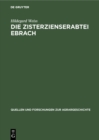 Image for Die Zisterzienserabtei Ebrach: Eine Untersuchung Zur Grundherrschaft, Gerichtsherrschaft Und Dorfgemeinde Im Frankischen Raum