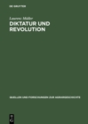 Image for Diktatur und Revolution: Reformation und Bauernkrieg in der Geschichtsschreibung des &#39;Dritten Reiches&#39; und der DDR