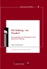 Image for Die Stiftung - ein Paradox?: Zur Legitimitat von Stiftungen in einer politischen Ordnung