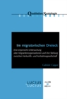 Image for Im migratorischen Dreieck: Eine empirische Untersuchung uber Migrantenorganisationen und ihre Stellung zwischen Herkunfts- und Aufnahmegesellschaft