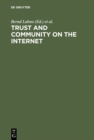 Image for Trust and Community on the Internet: Opportunities and Restrictions for Online Cooperation