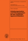 Image for Arbeitsorganisation und Fuhrungssystem bei den romischen Agrarschriftstellern (Cato, Varro, Columella)