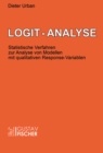 Image for Logit-Analyse: Statistische Verfahren zur Analyse von Modellen mit qualitativen Response-Variablen
