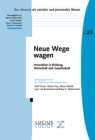 Image for Neue Wege wagen: Innovation in Bildung, Wirtschaft und Gesellschaft