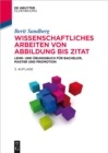 Image for Wissenschaftliches Arbeiten von Abbildung bis Zitat: Lehr- und Ubungsbuch fur Bachelor, Master und Promotion