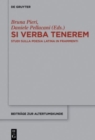 Image for Si verba tenerem : Studi sulla poesia latina in frammenti
