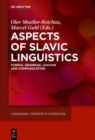 Image for Aspects of Slavic Linguistics : Formal Grammar, Lexicon and Communication