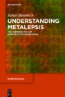 Image for Understanding Metalepsis: The Hermeneutics of Narrative Transgression